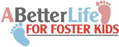 A Better Life for Foster Kids Incorporated