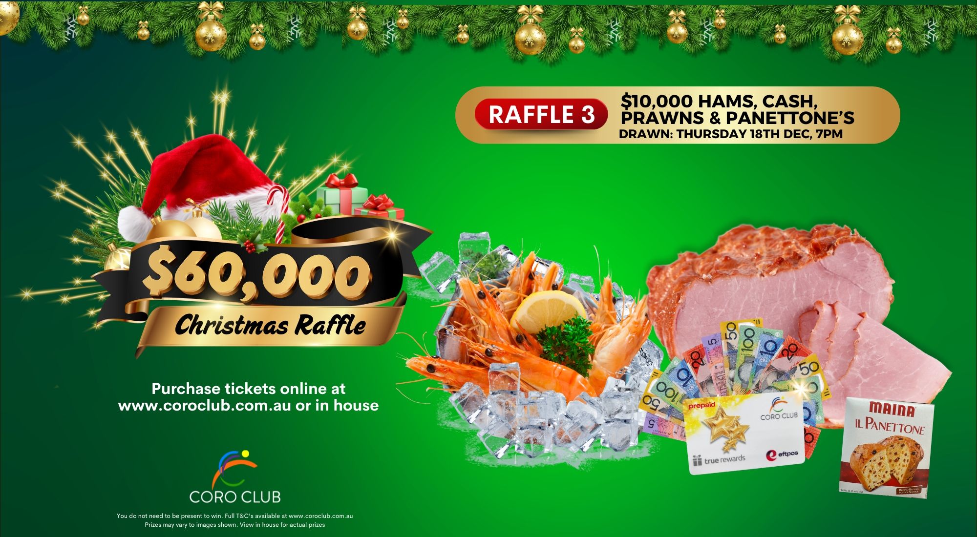 Raffle 3 - $10,000 Christmas Hams, Cash, Prawns & Panettone's