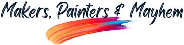 Makers, Painters and Mayhem