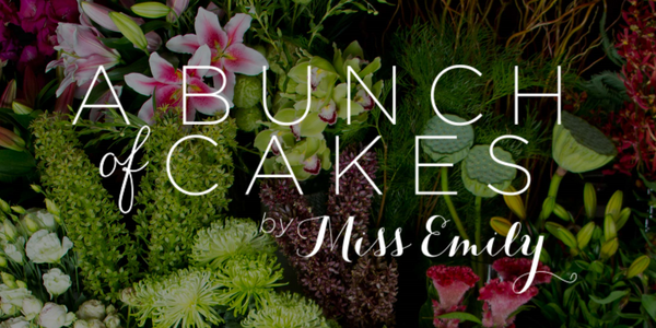 A Bunch of Cakes by Miss Emily