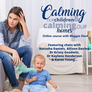Online Parenting Course with Maggie Dent - Calming Our Children, Calming Our Homes - Hero Image